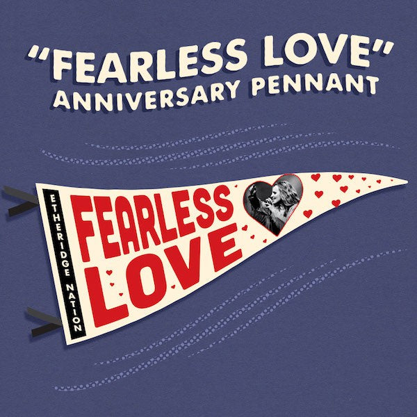 Fearless Love Anniversary Pennant